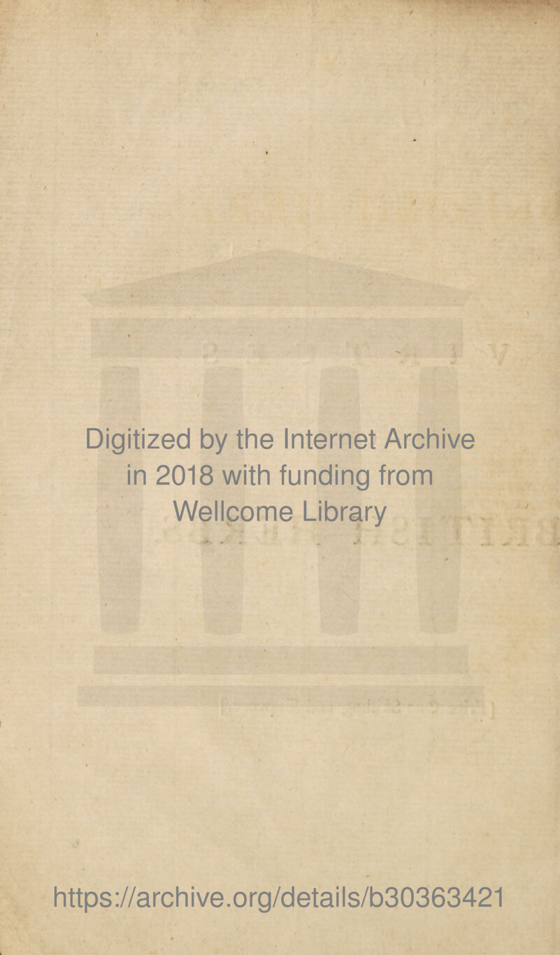 Digitized by the Internet Archive in 2018 with funding from Wellcome Library https://archive.org/details/b30363421