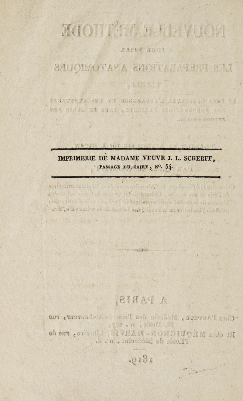 y ;i i u: H : * - j •' J H.. . ^ • i. -L it-. V IMPRIMERIE DE MADAME VEUVE J. L. SCHERFF, PASSAGE DUC AIRE ? N°. 54« -i.\ • v v.v ^ ^ ' ' i ■ ; ■■ y .,r agir ic — j o.«. L) - J. : LKw . ■' v. jfr SlifAu /■ Ti OUÏ çl3jr0V:.;-. Ob e 9’i ■ r, . a ' ' *yi , \ f\ -• ç *-* ^L . l Ù ) r. ' i \ S ; ,> i> •> li f ;.p'-C V, , u^ji/.Â-'î ->• ■ ,:\;a • à; ,g .j;> ■ 'if <. y!> ‘.AOoU'I ■r-i