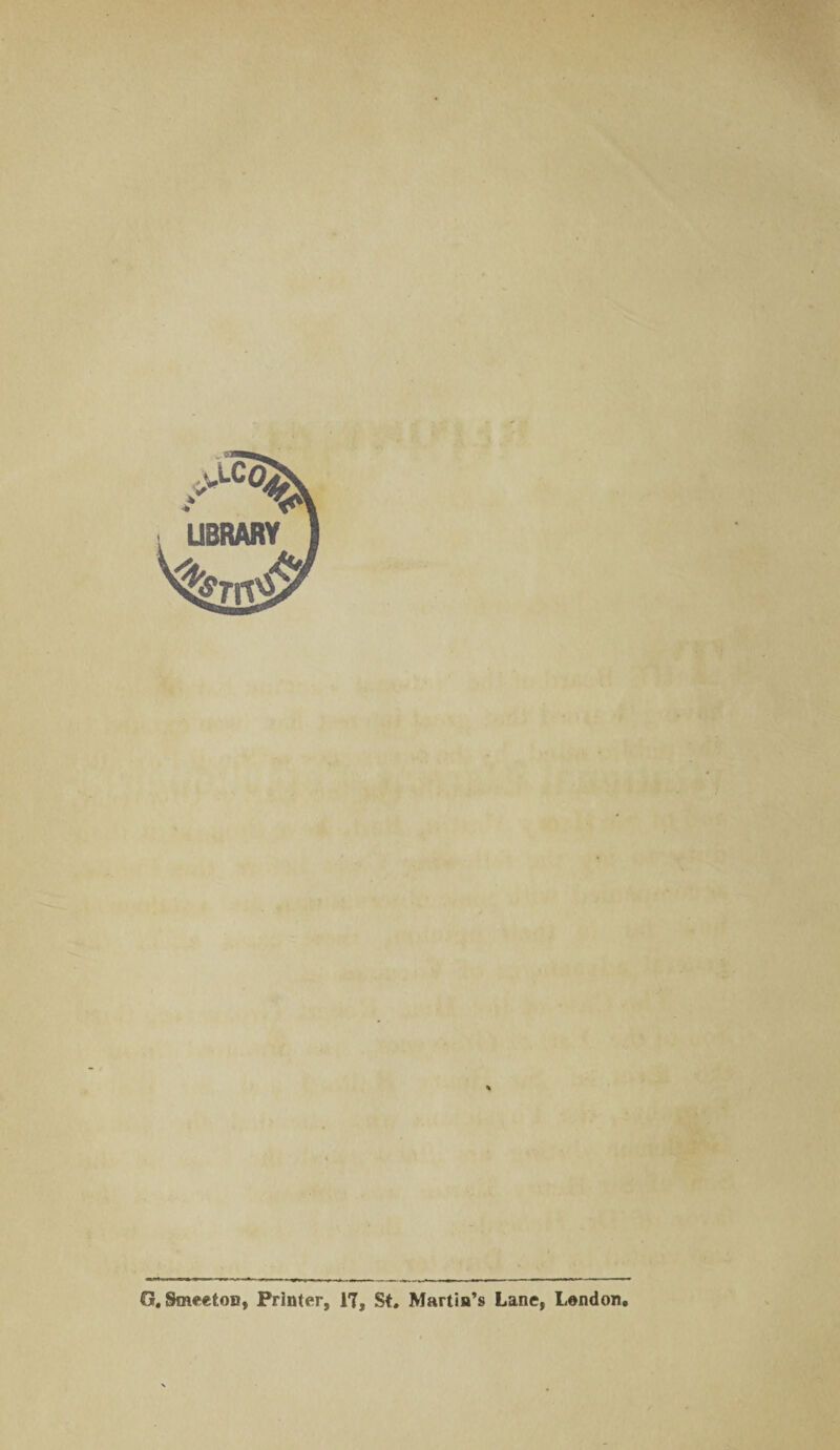 G.SmeetoB, Printer, 17, St. Martin’s Lane, Lendon,
