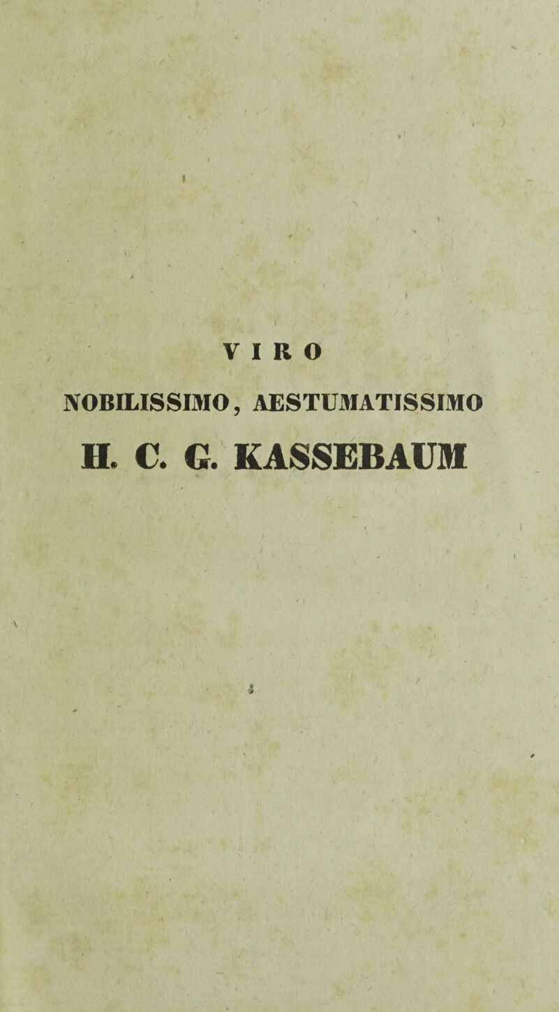 » I I VIRO NOBILISSIMO, AESTUMATJSSIMO H. C. G. KASSEBAUM /