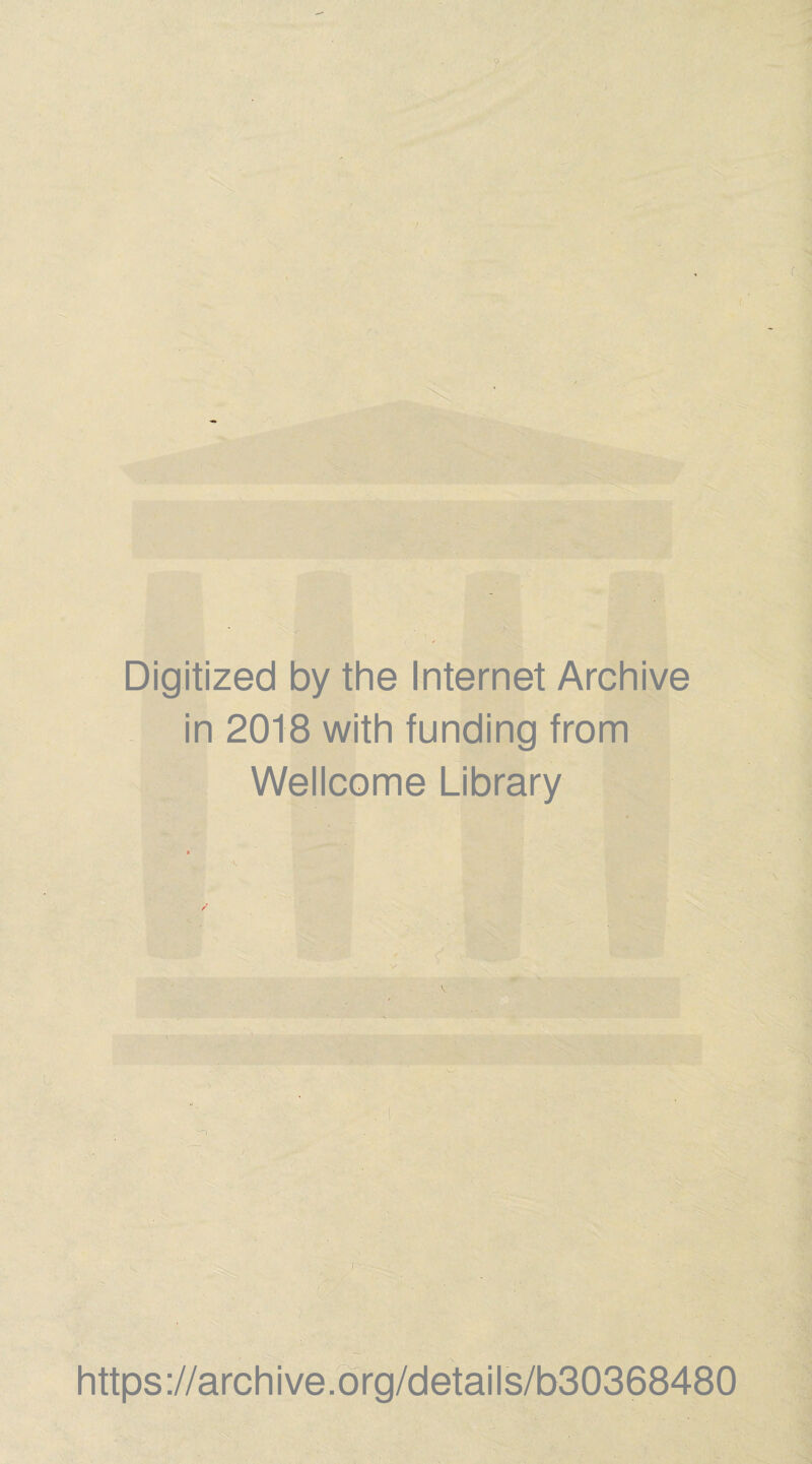 Digitized by the Internet Archive in 2018 with funding from Wellcome Library » » • tk