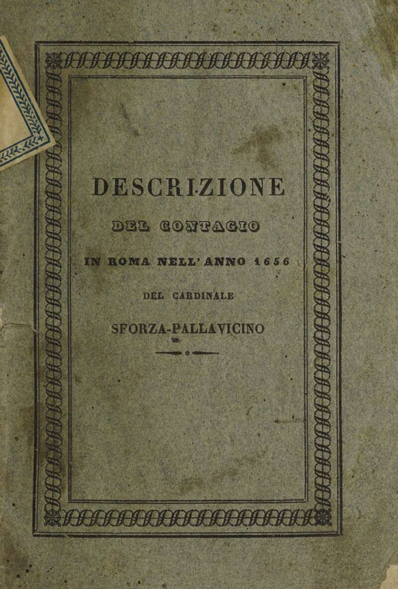 DESCRIZIONE sas ©©sfalsa® OMA NELL’ ANNO 16 5 6 DEL CABDINALE SFORZA-PALLA VICINO v,.AV Ws c