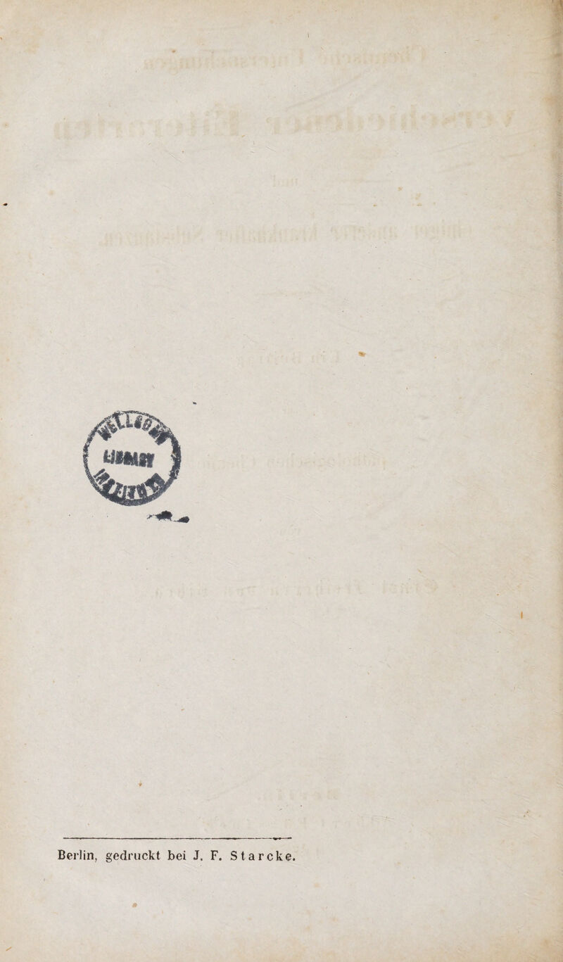 Berlin, gedruckt bei J. F. Starckc.