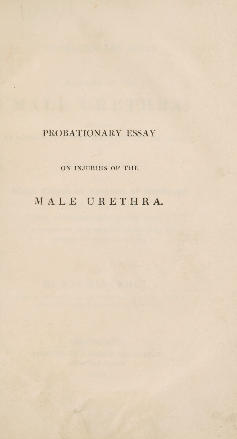 ON INJURIES OF THE MALE URETHRA.