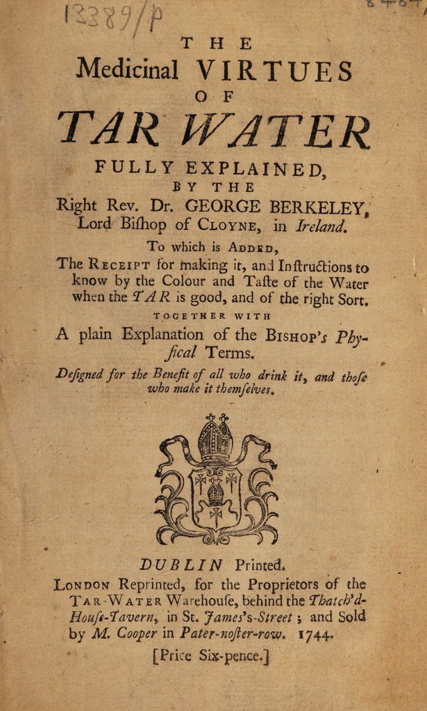 The medicinal virtues of tar water fully explained ... To which is added the receipt for making it, and instructions to know by the colour and taste of the water when the