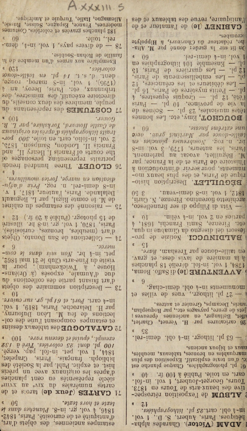 A*X/C*>u 5> 'dnbu^mv 19 oinbaux ‘oipil ‘ouëBuiajjv ‘oissny ‘sssing ‘auëBdsg ‘aornug ‘saniapoiu seumqso[) ‘sepiaoioe qe s09AB,ië seqouiqd çgj « 09 'epoq 4 qej -’lU9p 4£-UI qOA \ ‘sABd SJ9Aip 0p — g/, •8siqnos-aBqo\i ep gqiurej 4 op eaqinôiu untp sauuB xns e.uiqdiuaxg « 061 ‘S99U0J00 donop-y'ijiv'i ud yd fi *q -s *p -quep 'ebnoj -bojBui g-ui *|oa i ‘(ÇGiO $• ub ‘ÂOJeQ ‘sij'BjX *010 ‘xnBunquq sep ‘sejqsuuui sep ‘jiqnoexe ejioqoejip np ‘sjiesuoo xnep sop sejqtueui ‘oplned •np suBquesejdej sep S3MEM.SOO II « OOP \i9aio{) ’ij ’7 Ji/d ‘9uiy<>‘yjOj[ ‘puvaiojf 9]]svq 9p xnvuiGiJo S9j S9jdv(p s^rydouboyp,] sfivjj -Jod oop *0|ioq U0 qjBO ‘oqoj-ui *|Oa £ ‘9181 ‘uosdiuBg; ‘uopuoq qy spuBJq pUB 'TJ £jU0[] ‘J SIOUBJqjO sqanoo eqq jo s0Spuosj0d Jouiqueseadei sqiBjqjod qouajj pajpimq eejqx £3X1030 9i « y ’S9jn]]inom s‘9jjoJ 190jvm V9 uoyjvoip -nCpV'P xidfj ’Soj ‘u qej-uuep g-ui * a. i ‘il g j ‘aneqnnj ‘subj -epuqBpQ qjnBuêeq -q jBd ‘psSiq oquioo ej q\r 0p qeuiqBO np seduiBqse sep euuosiBJ — çi « Z\ (’JJ 0£ y 9!iqncï) ’jSoqoqd q\ 0p ejqsnpi -jq g-ui *j£ qoA ] ‘oigl ‘subj •(spqisouno ksezuojq ‘seiqneiu) qjB(p sqefqo •oqL’uoq ub§ ep suoiqoenoq — ^i « 9 *90J91U -moo 9} suvp siiu uotf ‘jq y-ui qad *6981 !*tn \i ej qnpq sqjB-euiq np eqisiA tbi anod 4 (mpquaqoiAxx y 4 esnoq -sub0|jq y) sosodxe 4eiBuiny(p onp np suopoepoo sep eiqjBd quBsiBj qjB<p sqefqo sep eaiBuiuios uoiqduoseQ — gi « 01 •djiaino uns *uG yd/.o p yjoo -qjBO ÿ-ui qoA 1 ‘6181 ‘suBj *0qoojB[0Q qj and ‘ÂiunojnQ uoeq q\f nej ep suoiqoei -po sep eunj quBsoduioo soduiBqse qe suissep xnBeiqpq sepanOO'IVJLVD II « 001 '9UDU nU9(l9p P psind?‘-$11(9X9 gpl V 9MJ[ •S9?IJ0'109 PZ }UOp ’jd 00/ *egj0A -dpd qoj-ui qed qoA \ ‘^gi ’qejedBjq ‘sueq ’-sibôubjj -qdoqqiq sep eqeioog v\ JBd qqnq -oqdxe qe qsiq spe.id un oeAB xneui^i.io sej sejdtî’p seqouBjd queo 00 sequeseadej epeis oîiiax nn 8aix np seiBjemnu seqjno ep qe sqojpq (ep xnef) S3.LHVD U « 09 '91X91 SJOy 19 91X91 91 suvp S91/0UV1O ‘g-ui -jS qoA T; 9^g I «2ÿgj ‘SIJBJ -eqisouno'ep qo eqmbiquïqp ‘qjp4p sqefqo sep ‘senuepiiB sedrapqse •saqiuo.roîa aq^loddîH ^ ‘hivaumjj np jnaqoep^i l9q' -BJiy *iy acd pauop :apjB§ iq ans qij uç « 09 qej-iinep î?-ui qoA ] ue seiqdejgoqqq foi oiqcnesuq — qd e] ’spiBq ep sjeiupnb seq — qd ‘sTjeq ep squeuüassTpeqine seq — qd £4 ‘sjopunejo se] qe saneqiqep seq — qd 9i ‘srjBq ep sejeqs^iu sqrqeq — qd y 4sejqsenbe sinboaq — qd ^i ‘eqeq sijuq — qd oi ‘eouiAOJd ep eiA nj ep seiieog — qd g£ fseiB0isnm seqeq seuuoq seq -oqe ‘Aiuq ‘lOHDüOa « 09 '9SS9UJJ 9U19J1X9 9UH OJCIP ’avuô 19U11JVJ[! Jvd 99nop~9\]lV1 U9 syyouvjd S9snduqmo1\j ‘Soi -u 'jq g-ui qoA g ‘6i.il ‘s.jneqnt; sef ‘sub(j •queiuepiBcI nB qBOOAB 4qe]|in«eg qy jpd ‘eouiuj tq ep qe subj ep 0Jioqsiqi[ b uoiqonpojqupp jp.jes anod 4squeuinui -oui xnBeq sn[d sep qo ‘sijfj ep enbii! -oqsiq uoiqdiioseQ -X333inD3a 09 g •nB0A-iuiep g-ui qoA \ ‘<qgt ‘ijJBq qsî ‘azuejij -ourqueaog oqqaqupJB ‘ôoseipunjq jes ip oddipq ip Bqp\ — S * o] ‘uqeA y-ut qoA % 110 seiqjBdi î7 ‘1891 bqeuBjq iquBg ‘ezuojiq ’oqo ‘Bnb in enqBunq Bp ouëesip qep uossej -oad ep eiziqÔM ID0nNIQ3Va a çj ’9jvy ’uiBiiseJX JBd eonop-epiBi ue •abjS qe ‘ssep siabi ep eaeiUBiu Bf b satpuBid gi eipjep qoj-ui qÔA i 8i 1 ‘Biuoq ’OjjBgVp (ai) 3HI1 iLN3AAV < « 9 •SBqo-TLuep qqo y-ui squemnuora qe sepiA ep senA 4'jgoqqT{ qd — i 'sejqriB q9 J9IU9J0 ‘sduiBogQ ‘sioub. ‘uiqdgnboq .red ‘’oqa segBsAisd ‘9JU9S 9p sqof l. S9AH9jd^ S9UU9101IB U9 qgëUBlpg ^0^1 qaiampj ‘q0OJ8A *H JBd saanqBDUBO 95 « 98 qej-iraep qqo ÿ-ui •jSoqqq qd g9 — ; •suapoB xnobq q9 xïïbu ‘saïqnaui ‘xiiBaptu ‘sazaoaq U9 soiq^nbaBUi stqd S9p uoiqisodxq qpBoqdxa aixoq un.p *o; qsa oqouBjd anbuqq *s8?iqdBJ§oqoqd qd « ov ’jj 001 y ?ncind *9n°i ua qoj-ui qoA \ ‘qjoqnof-qeëjoeq ‘sanox ’8i8ï 119 sjri0X 9P sqjB-xnBeq sep 9Aiq -oedsojqej uoiqisodxeq ep ]MIîa3V l « l\ 'S99iydvjBoyii\ qdjparq.iBO qqo y-ui qoA 1 ‘ g -g ‘qaeqny ‘subj ’senbiqeq -BqdjB sopBJBqo -(ao^oiA) MVQV I