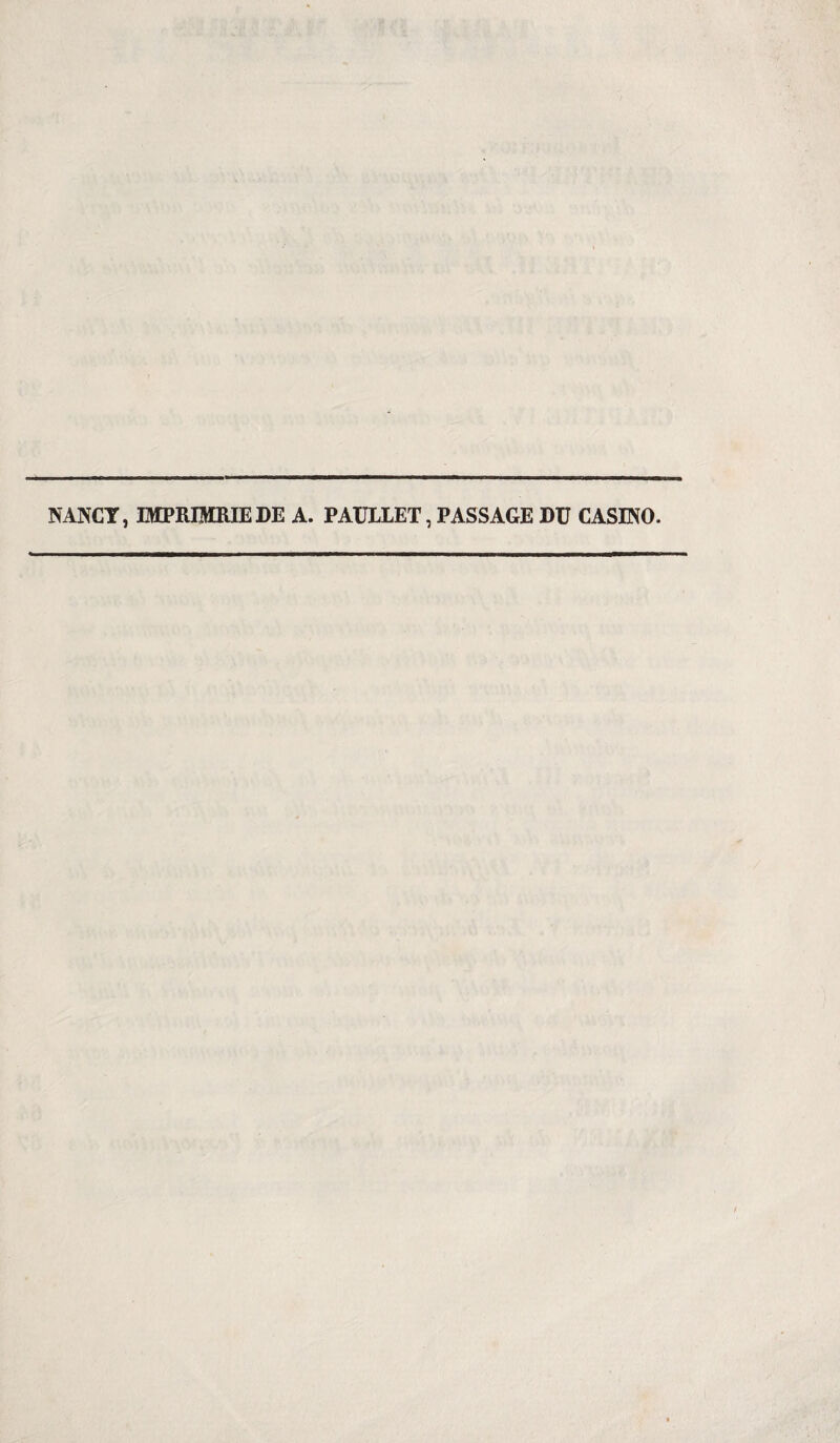 NANCY, IMPRIMRIEDE A. PAULLET, PASSAGE DU CASINO.