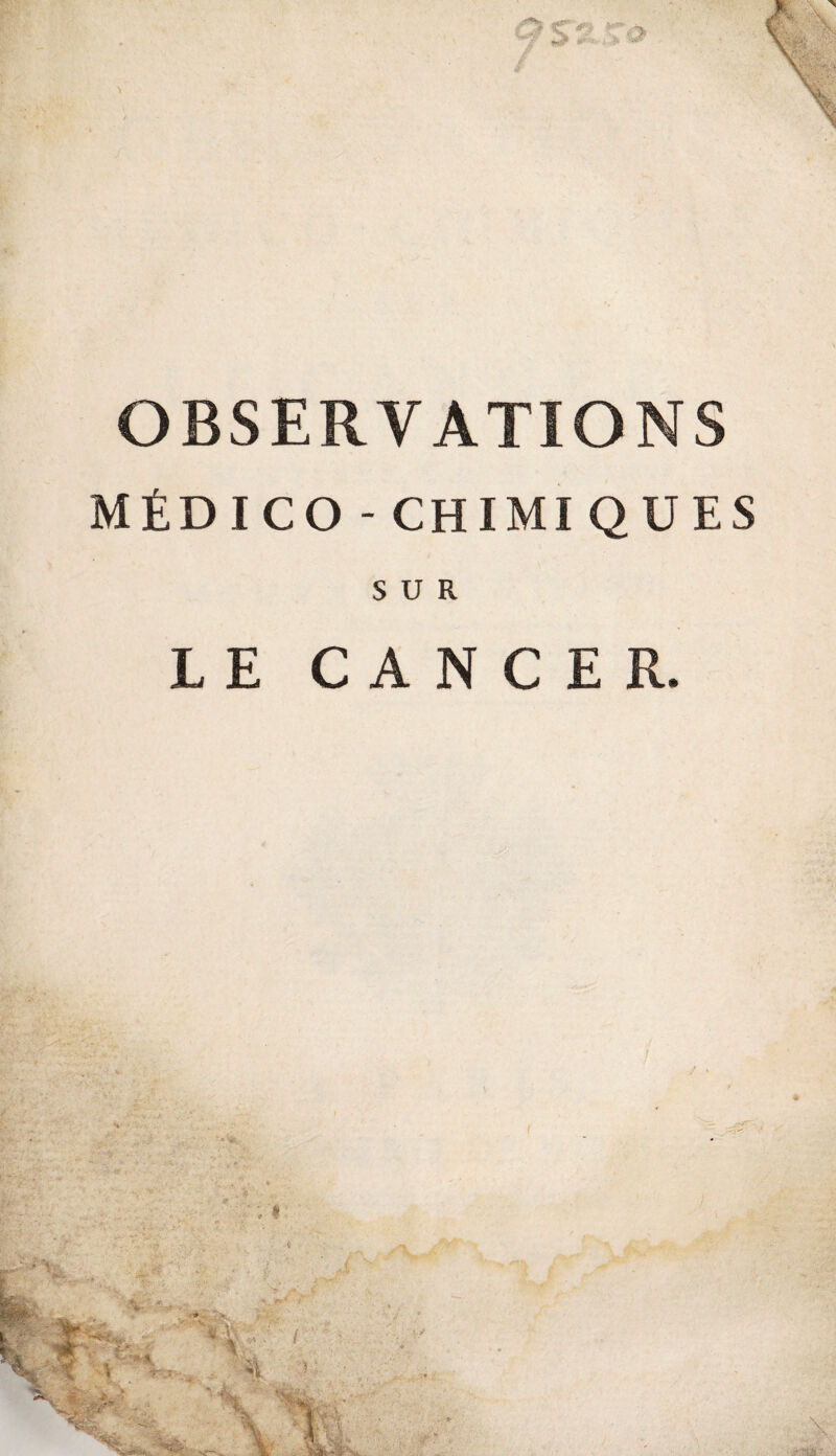 MÉDICO-CHIMIQUES SUR LE CANCER.