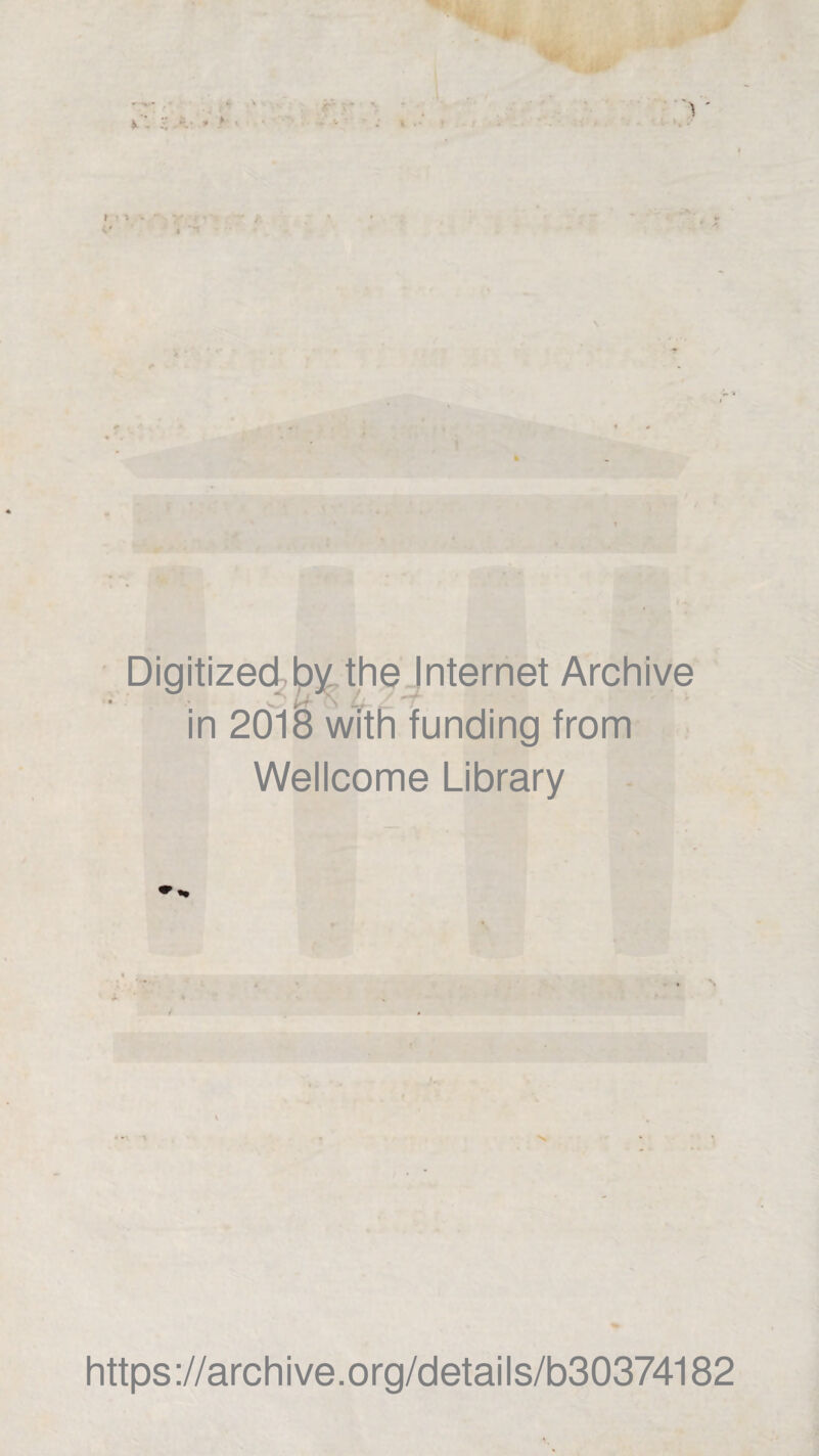 V f n *  Digitized,by the Internet Archive in 201Ô with funding from Wellcome Library https://archive.org/details/b30374182