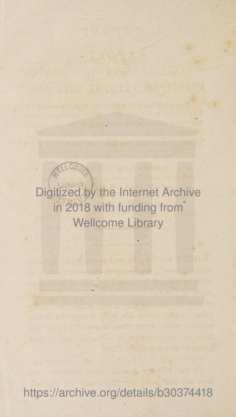 .'I .. ^ Digitizecyby the Internet Archive in 2018 with funding from Wellcome Library https://archive.org/details/b30374418