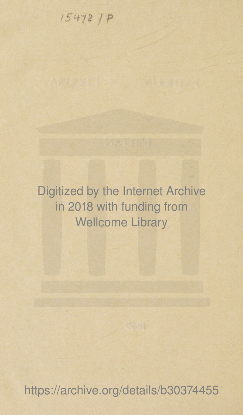 Digitized by the Internet Archive in 2018 with funding from Wellcome Library https://archive.org/details/b30374455