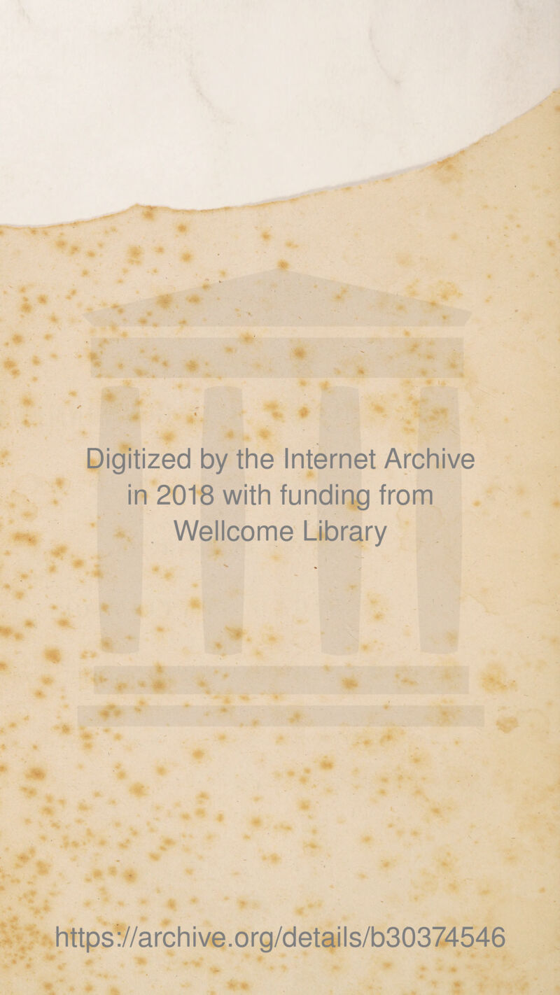 Digitized by the Internet Archive in 2018 with funding from Wellcome Library ' https://archive.org/details/b30374546