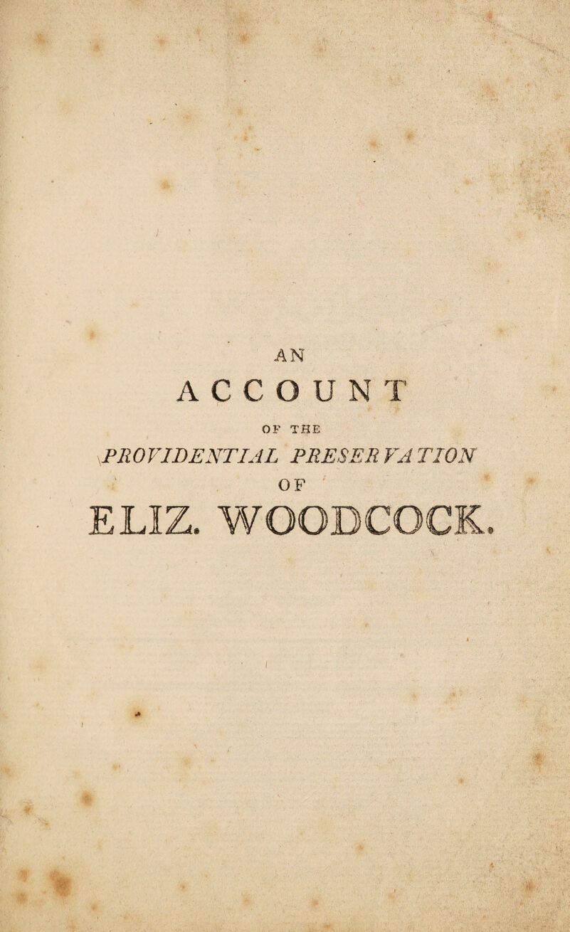 ACCOUNT OF THE PROVIDENTIAL PRESERVATION OF ELIZ. WOOBCO