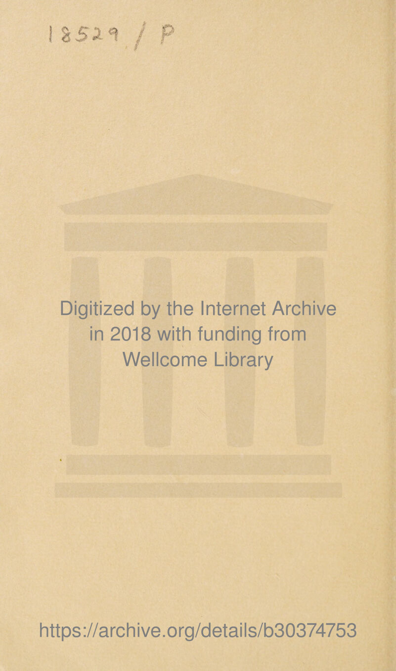 Digitized by the Internet Archive in 2018 with funding from Wellcome Library https://archive.org/details/b30374753