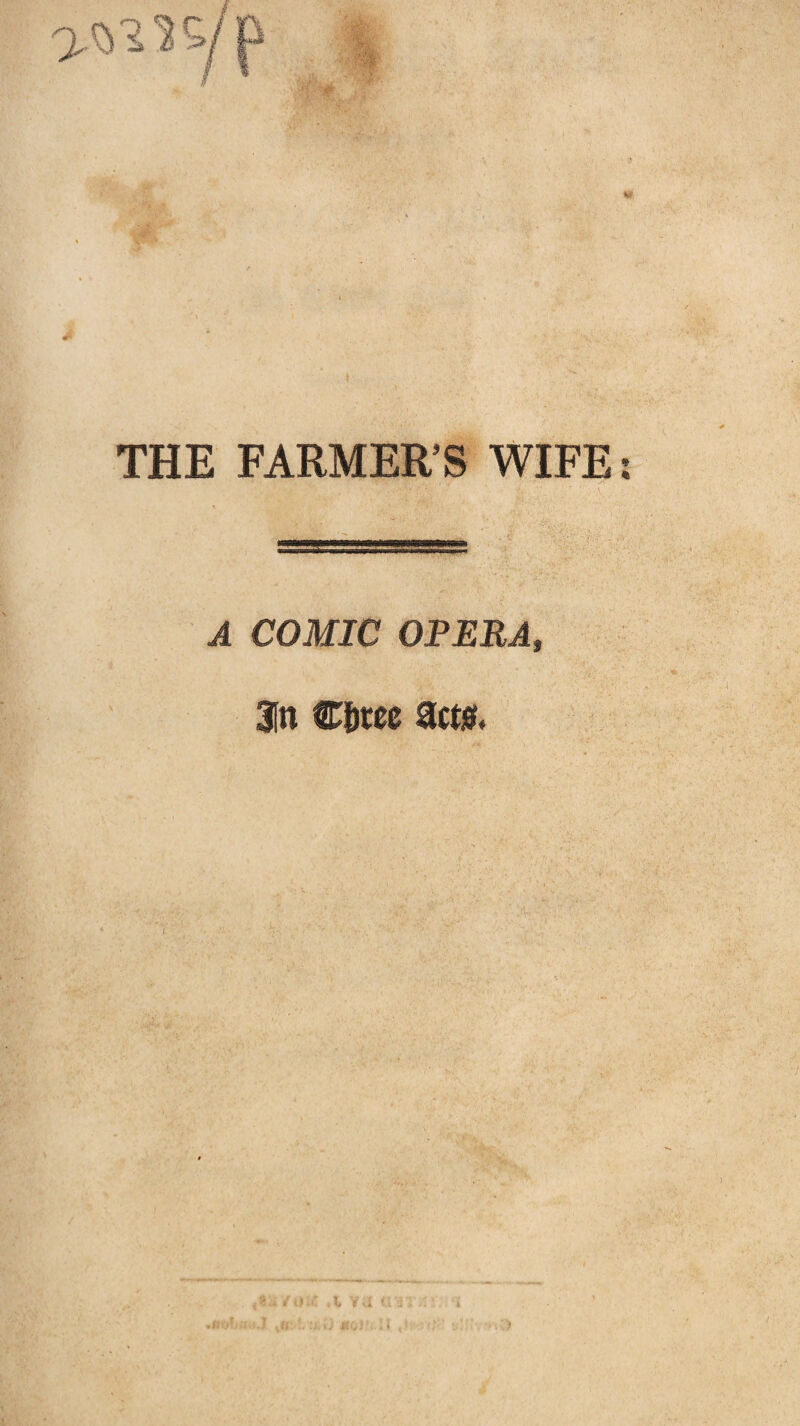 THE FARMER’S WIFE: A COMIC OPERA, 3[n Cgtee act!S(.