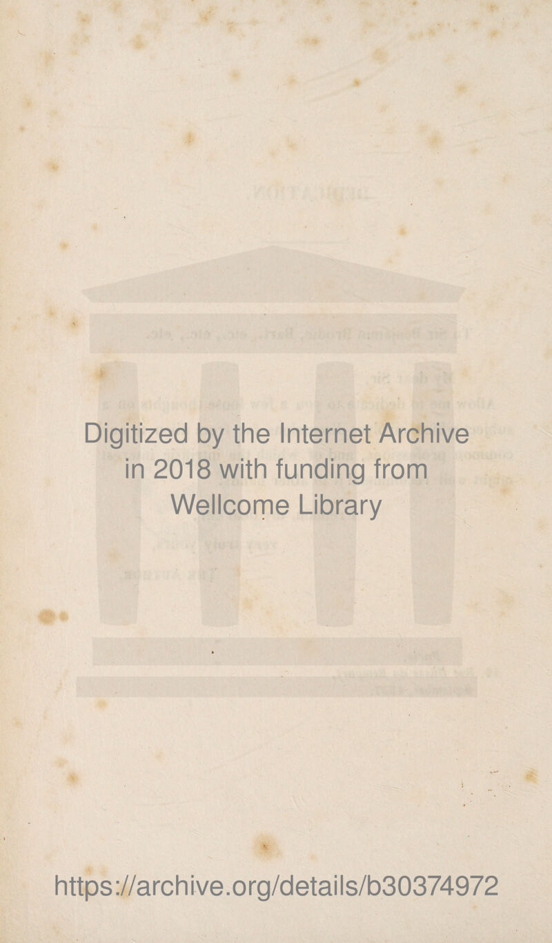 Digitized by the Internet Archive in 2018 with funding from Wellcome Library s https://archive.org/details/b30374972