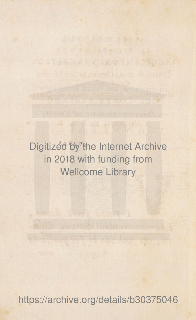 Digitizéd tifine Internet Archive in 2018 with funding from Wellcome Library https://archive.org/details/b30375046