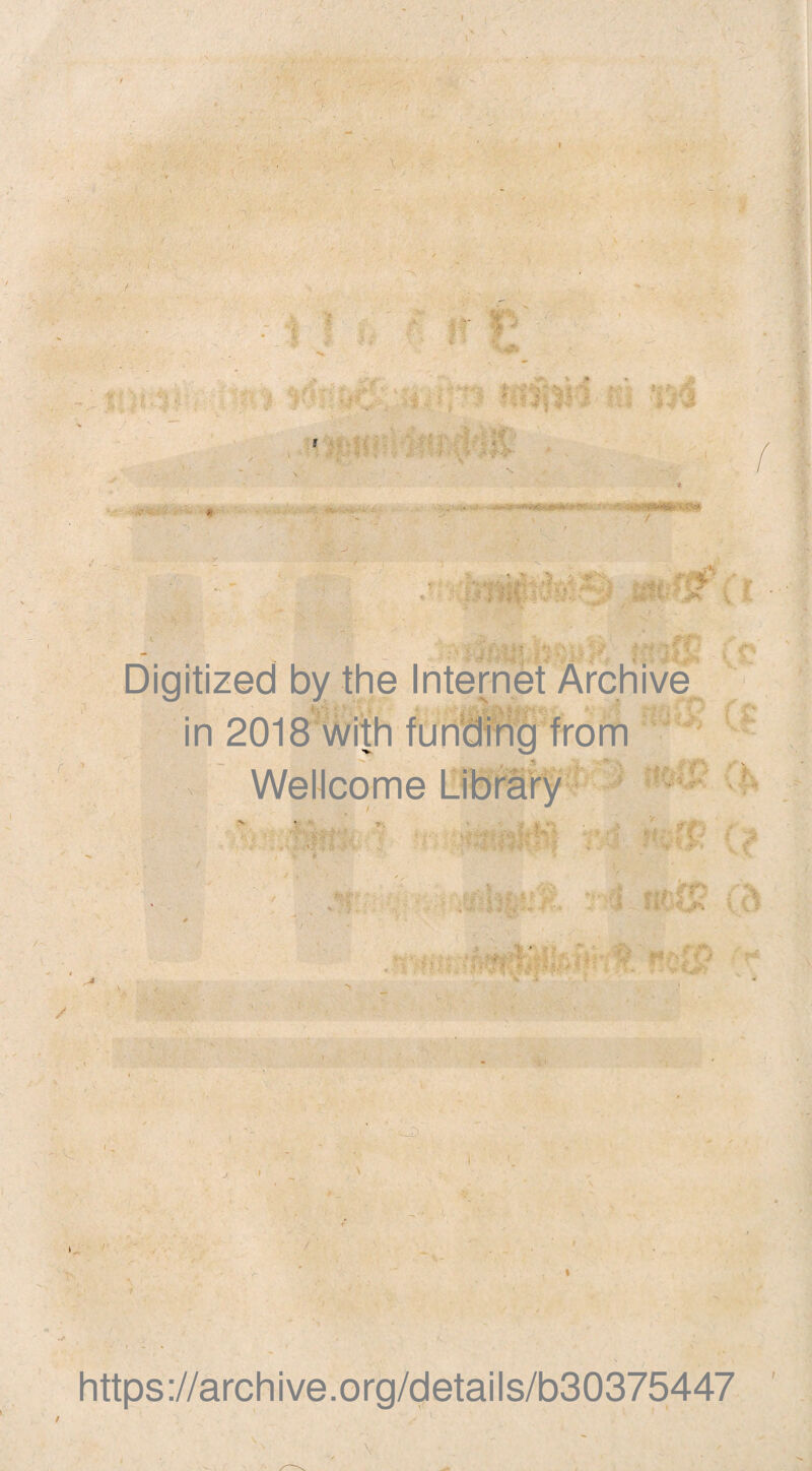 o.-.vi ti '• • '•'$> rK ■:' .+ : .■:- -ui. , «>',••:■ Digitized by the Internet Archive in 2018 with funding from Wellcome Library https://archive.org/details/b30375447