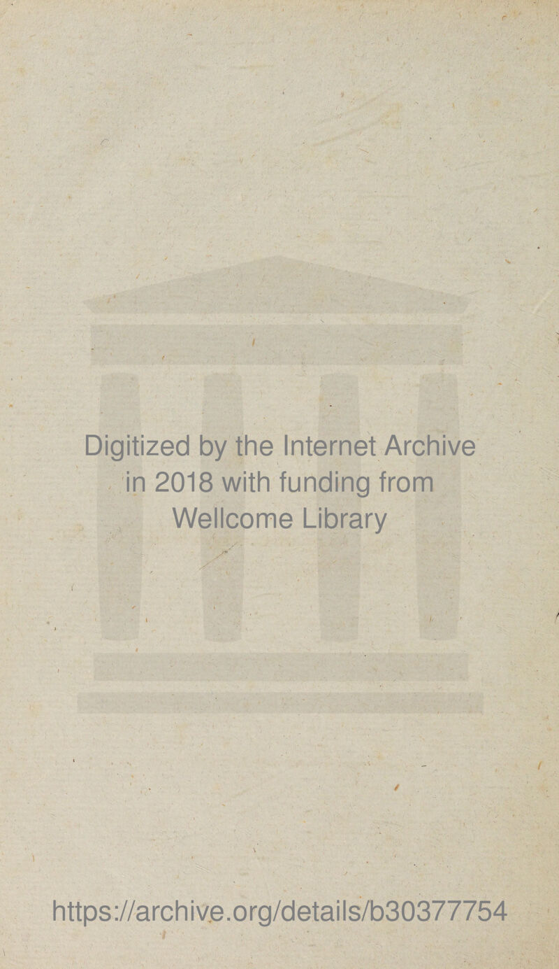 Digitized by the Internet Archive in 2018 with funding from Wellcome Library https://archive.org/details/b30377754