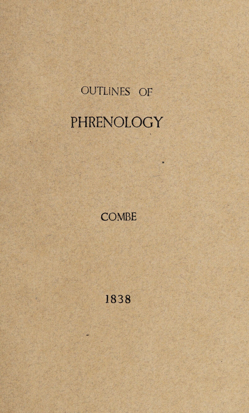 OUTLINES OF PHRENOLOGY V:;- .. - COMBE 1838