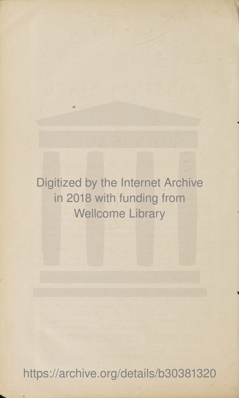 Digitized by the Internet Archive in 2018 with funding from Wellcome Library https://archive.org/details/b30381320