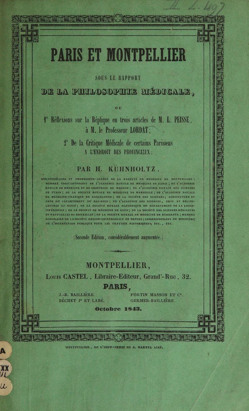 al k Pres TNT ‘ De * Gi tique. Mélicale de certains Parisiens | 4 | VENDROIT De PROVINCIAUX : URIN ; se LA SOCIÉTÉ: ROVALE DE. MÉDECINE DE MARSEILLE ; DE L VAGADEMIE ROYALE MEDÉCINE-PRATIQUE DE BARCELONNE ; DE LA SOCIÈTE DES SCIENCES 3 AGRICULTURE ET ARTS DU DÉPARTEMENT DU. BAS-RHIN H DE L'ACADEMIE DES SCIENCES ; ARTS ‘ET BELLES- INFEI EURE ; DE. LA SOCIRTE DE MÉDECINE DE GAND; DE LA SOCIETE DES. SCIENCES MÉDICALES | MONORATRE DE LA SOCIÈTE MÉDICO-CHIRURGICALE DE BRUGES ; CORRESPONDANT DU MINISTERE DE 2 INSTRUCTION ANPRONS POUR LES TRAVATE DIRRONENS ETC, ÿ ETG M ON TPE L LI E R, UIS s CASTEL Libraire-Editeur, Grand’ Bu: 32. PARIS, # JB. BAILLIÈRE. | | MASSON ET C£. BÉCHET J° ET. LABÉ. ‘5 | GERMER- BAILLIÈRE. Octobre 1848. MON'PPELLIER , DE L'IMPRIMERIE DB J MARTEL AINÉ