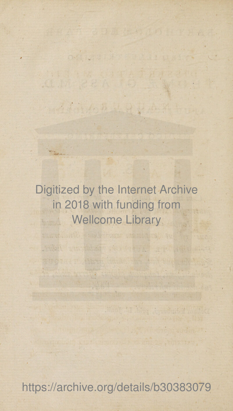 I / r ' t Digitized by the Internet Archive in 2018 with funding from Wellcome Library t I https://archive.org/details/b30383079 t