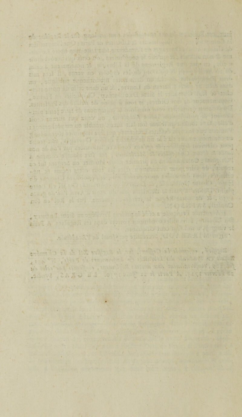 f ' ’ . ' ■ ‘X.e^ ' • , 3.a: ?. , - - ; - • ■ • • _ • : 1 . \ «: 1 '*■ i ’ ’ ; / ; .. • • - ' v i îc .. c ; ' ' ' ■ ' . ' . t : ’ ' ■ • 1 . ■■ * -, r ' . ; r . i * « k . *. • 'W -• t i I * r ■ ■ ' ' ! -I ■ ...... i - ( ■ > - • - t-‘ -• •;'* ' • -i ». ■ ■ * < •1 ■■ .v ’ ’• . t ' v , v V x t « ■■ v. ■ ~ - - . . • -S - » » * ». - j ik « • X * * * « * * ■ * - 11 * /