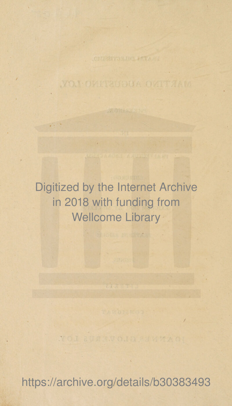 Digitized by the Internet Archive in 2018 with funding from Wellcome Library https://archive.org/details/b30383493