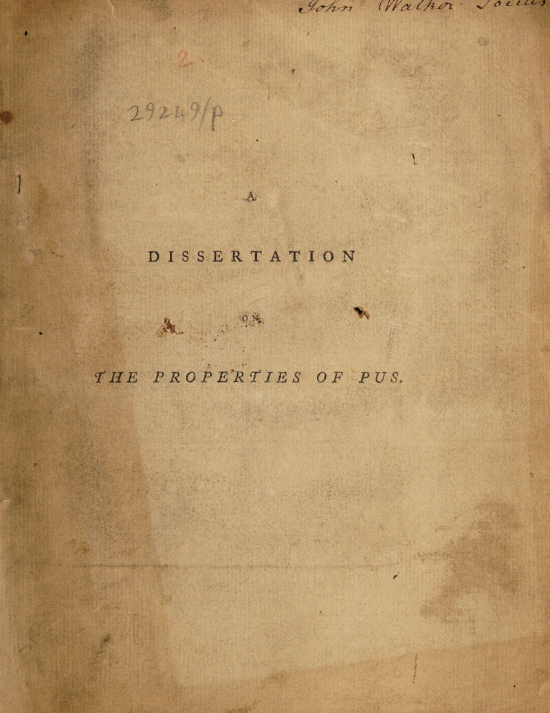 jsssr (f/jc 2 T i-1 V V: S  ;F /  I \ j fif*~ x<* ' ./ .;i H I l A DISSERTATION k. O A . . v « X - THE P RO P E'RPJE S OF PUS,