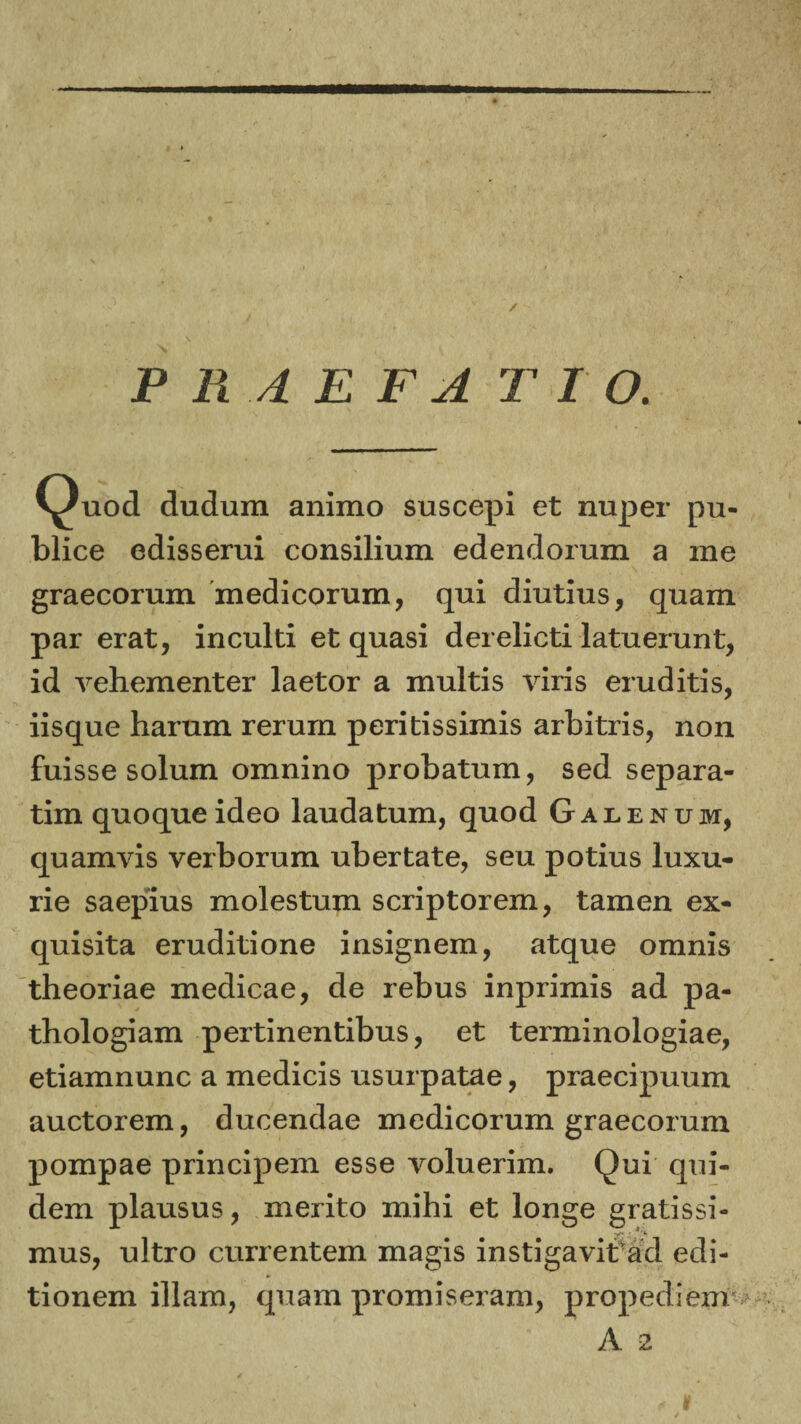 Ρ η ΛΕΡΑ ΤI ο. ^ηοά άιιάιιιη αηΐιηο δυδοβρί οί ηιιρβι· ριι- 1)1ίοβ βάίδδθΓαί οοηδίϋυιη εάεηάοιτιιη 3 ιηβ ξΓαθοοιτιιη πίθάίοοηιιη, φή (Ιπιΐίιΐδ, φίαιη ρ3Γ βΓ3ΐ, ίησαΐΐι 0Ε φΐαδί άθί βΗοΐί -Ι&ΐυβηιηΐ:, ι<1 νεΚοπιεηΐεΓ ΙαβΐΟΓ α ιηπίίίδ νίπδ βπιείίΐίδ, ϋδφίε Ηαπιπι Γβπιιη ροηΐίδδίιηίδ αιΊπΐπδ, ηοη £αΐδδβ δοΐαιη οιηηίηο ρι*οΙ>3ΐυιη, δβ(1 δορ^Γα- ΐπη φΐοφίβκίεο Ι&υάαΐΉΐη, φΐοά Οαιενημ, φΐ^ιηνίδ νβΛοΓυπι ιΛθΐΐαΐθ, δθπ ροΐίυδ Ιυχυ- πθ δαβρίιΐδ ιηοίβδίυπι δοπρΙΟΓΘΐη, ΐαιηεη βχ- φΐίδΐΐ3. ΘΓαάίΐίοπΘ ίηδίξηβιη, αΐφΐβ οηιηίδ ιΗθογι^θ ΐϊΐεάίοαθ, άβ ιεΒυδ ίηρηιηίδ αά ρ&- ΐΗοΙοξίαιη ρβΓΐίηβηΐΛπδ, βΐ ΐθπηίηο1ο§ί30, βΐΐ&ιηηιιηο α χηθάίείδ πδπιρ3ΐ36, ρΓαεοίριιιιιη ααοΙοΓβπι, εΐιιβθηά&ε ιηοίΙιαοΓυιη §Γ30οοι:υπι ροιηραθ ρήηοίρεηι εδδθ νοίιΐθπιη. (^αί φΐί- άειη ρΐαπδΐΐδ, ηιείΊίο ιηϋιί ε£ 1οη§θ §ια1ίδδί- ηιυδ, υΙίΓΟ οιιιτεηίειη ιπα^ίδ ίηδΙ]§3νιΐ^ά βάί- Ιίοηειη ϋίαιη, φΐ^πι ρΓΟίηίδειαηι, ρΐΌρβάίέιη Λ 2 I