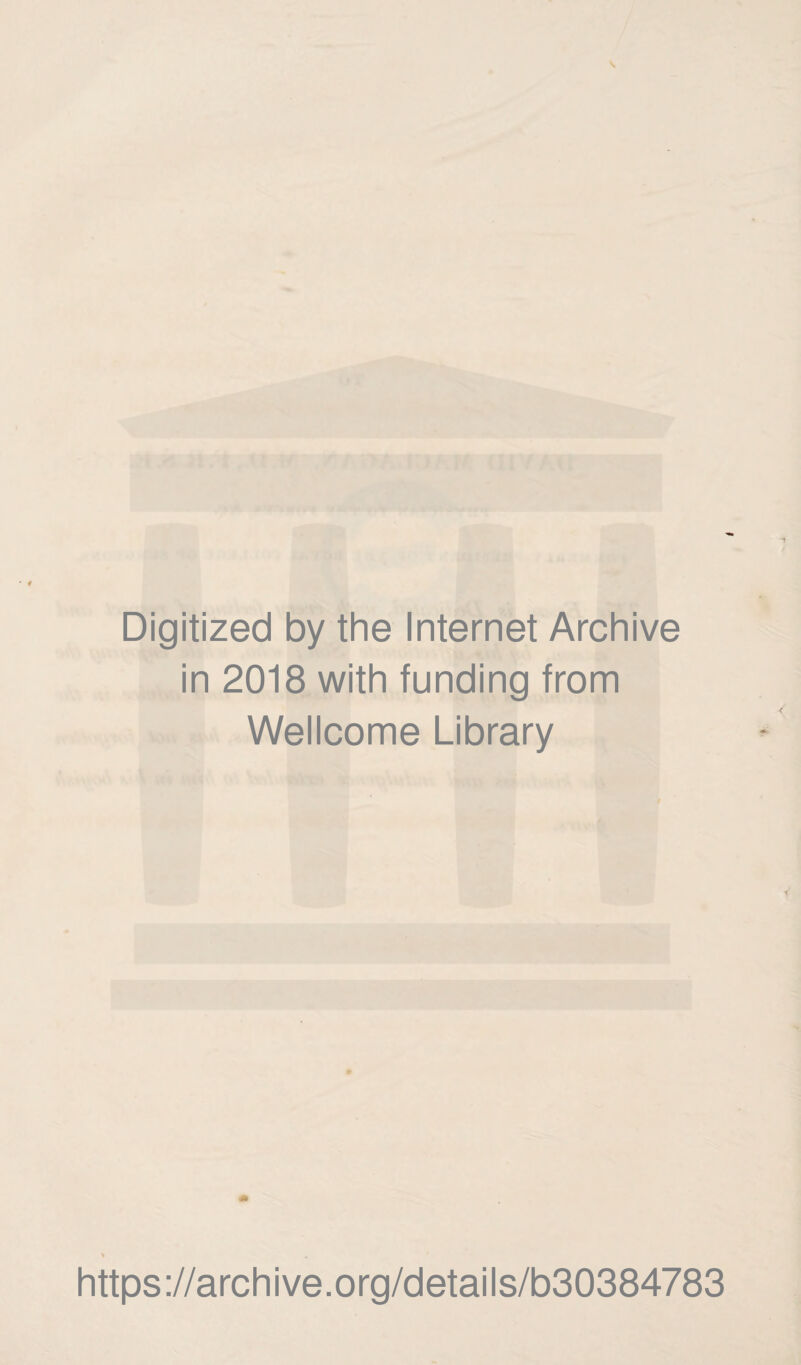 Digitized by the Internet Archive in 2018 with funding from Wellcome Library https://archive.org/details/b30384783