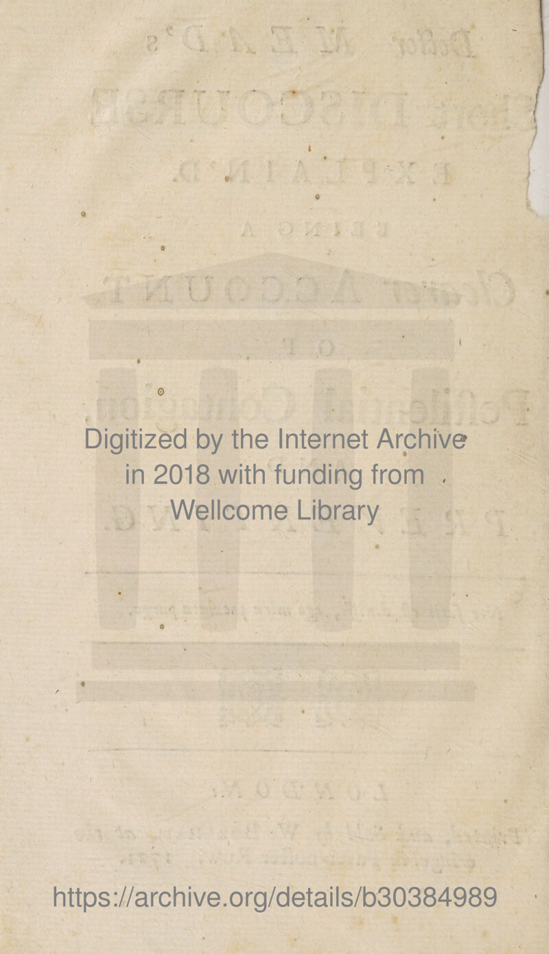 Digitized by the Internet Archive in 2018 with funding from . Wellcome Library https://archive.org/details/b30384989