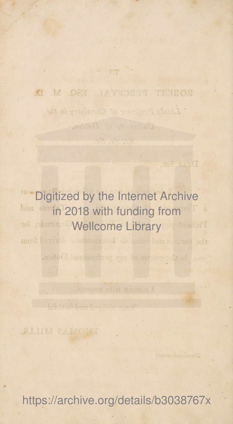 - \ * * r •. » c T ' f * ^Digitized by the Internet Archive in 2018 with funding from Wellcome Library ) f \ * * ) f https://archive.org/details/b3038767x
