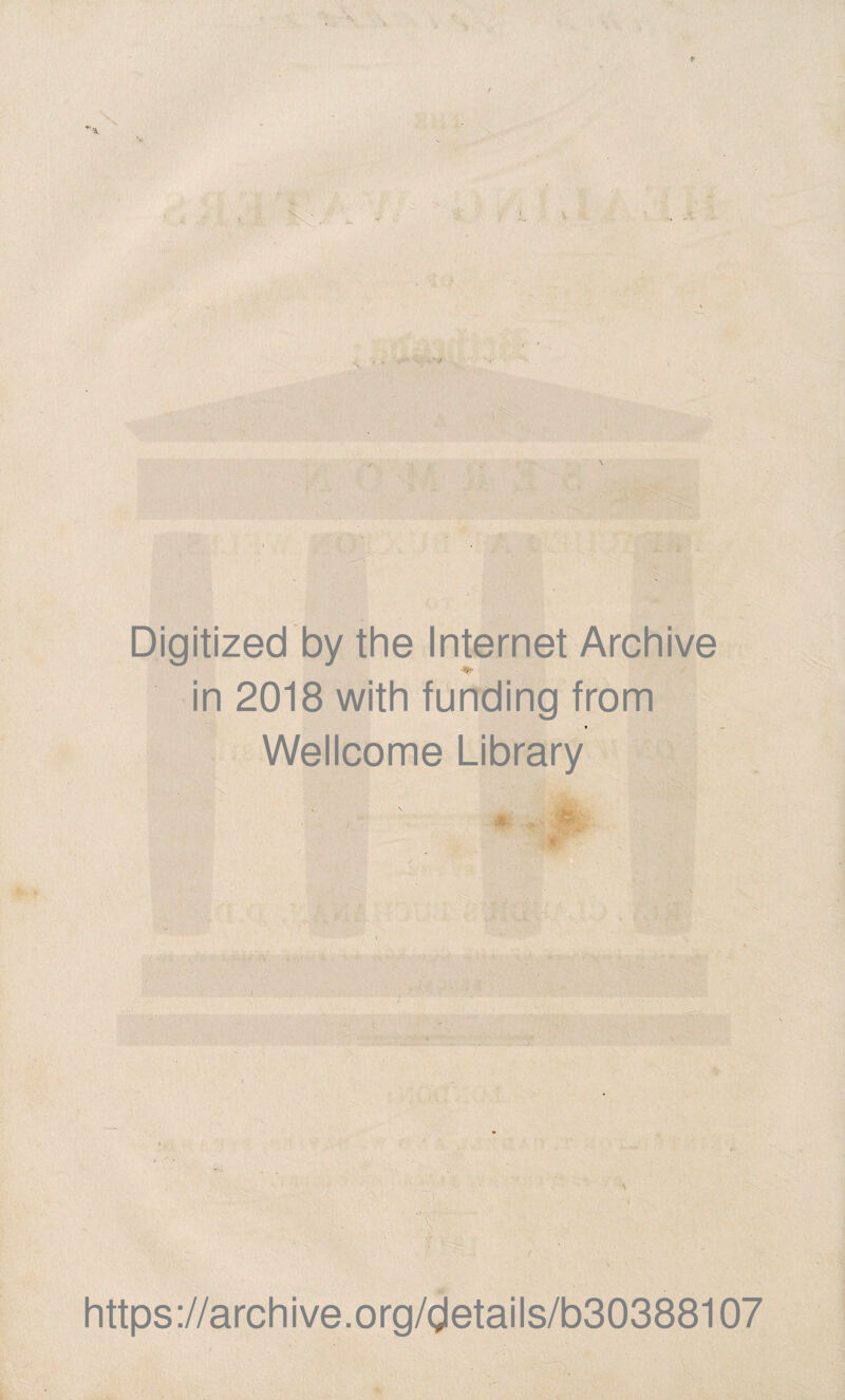 Digitized by the Internet Archive in 2018 with funding from Wellcome Library https://archive.org/details/b30388107