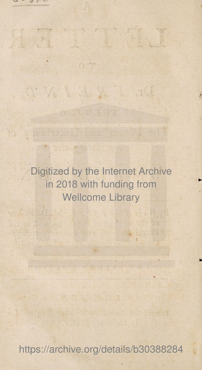 / a ** -v t n i * / ■ ■» Digitized by the Internet Archive in 2018 with funding from Wellcome Library i /. i. • • / . t i https://archive.org/details/b30388284