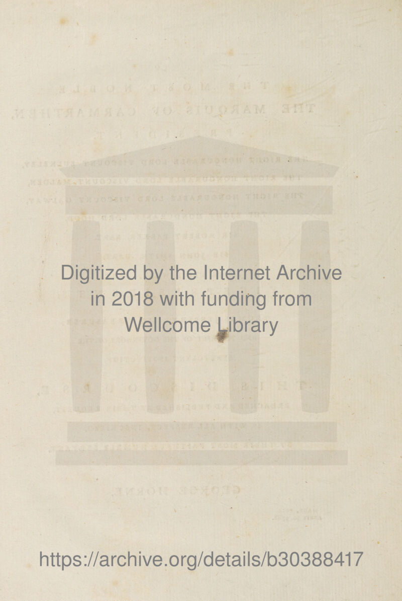 . Digitized by the Internet Archive in 2018 with funding from Wellcome Library https://archive.org/details/b30388417