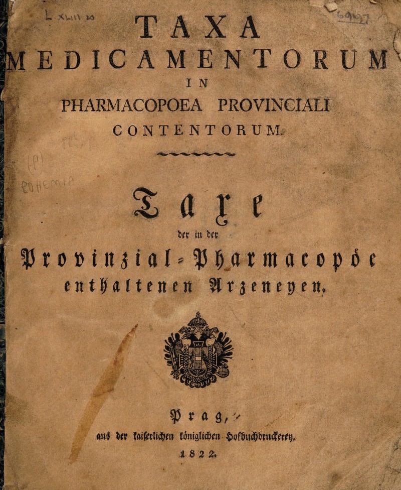 f > Ä &V «ul irr fftifirrlt$rtt tfaigli<§rn £oföudf)iru<Jrrrt), i 822. PHARMACOPOEA PROVINCIAL CONTENTORUM. L 1 irr in irr Ö *“*T*i.