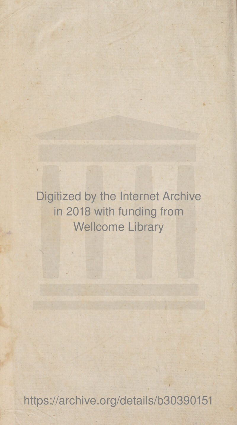 Digitized by the Internet Archive in 2018 with funding from Wellcome Library i t