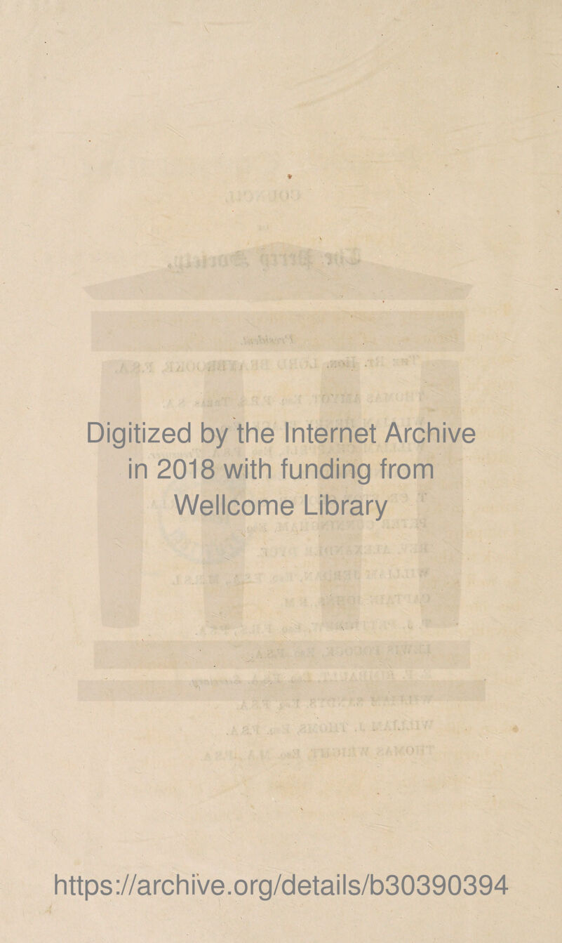 Digitized by the Internet Archive in 2018 with funding from Wellcome Library https://archive.org/details/b30390394