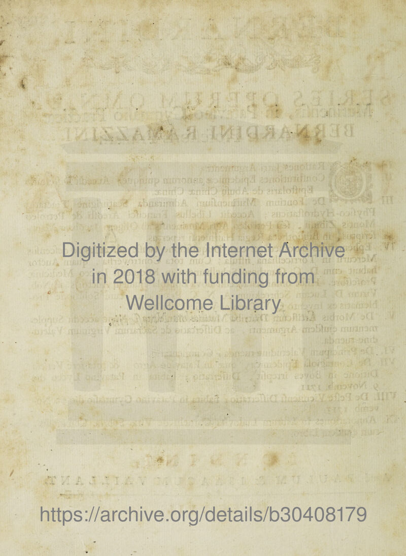 Digitized by the Internet Archive in 2018 with funding from Wellcome Library j V*,*' /vi ; t A •; . f c - - , . ; . . . ; , .... < .•* 1 t H 9 V 1 t/ - . 'j ’ V *-»* . t •_ ! >. ‘4 V . t - ** .*•* - -• ' “ * » 4. , . • t -i* https://archive.org/details/b30408179