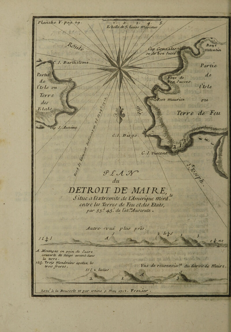 F Lin ch-& V-- DETROIT DE MAI RE, S id ue a iextremite de LdLnierujue tflerd enb'C Lcs Ter res de Feu ctdes ELtats, par f5-~ d*5' de. TatFdus irate, . La, ter re . J.2.J. Tr <ry ftlctuLrains optlleaL ler trrit JresreJ .