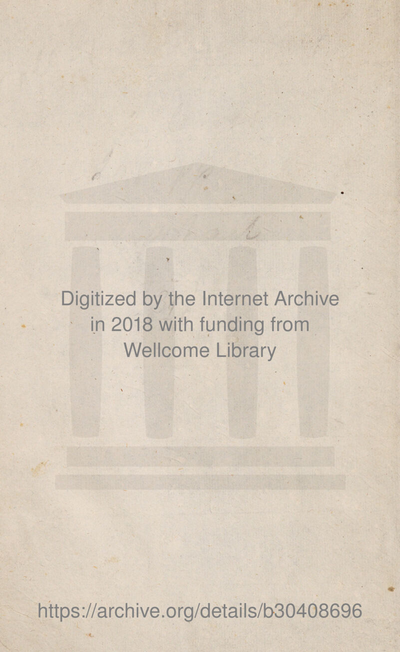 t Digitized by the Internet Archive i.n 2018 with funding from i Wellcome Lilirary ' c ‘ t,* ' '• V. I