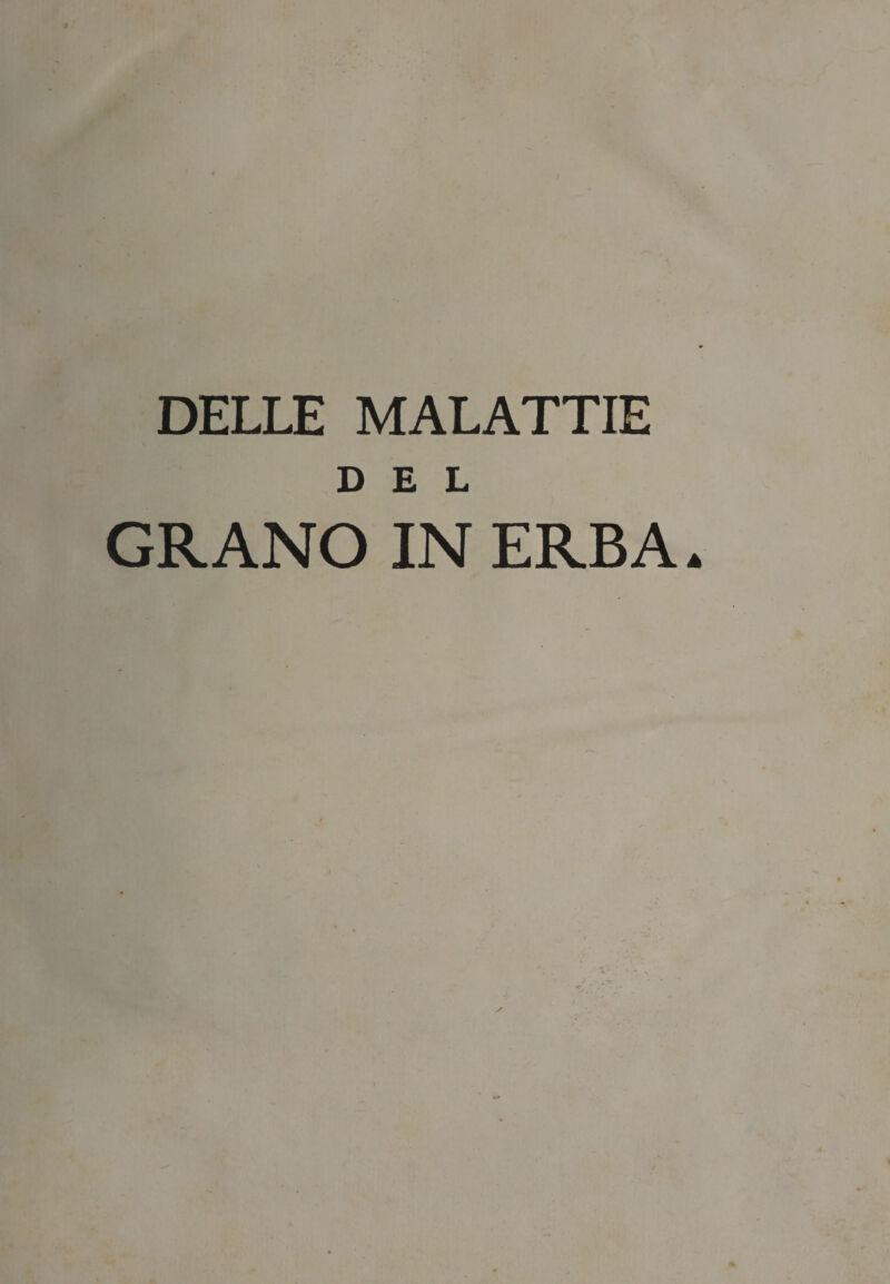 DELLE MALATTIE DEL GRANO IN ERBA