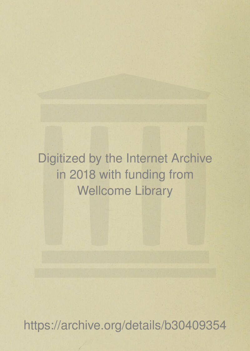 Digitized by the Internet Archive in 2018 with funding from Wellcome Library https://archive.org/details/b30409354 / /