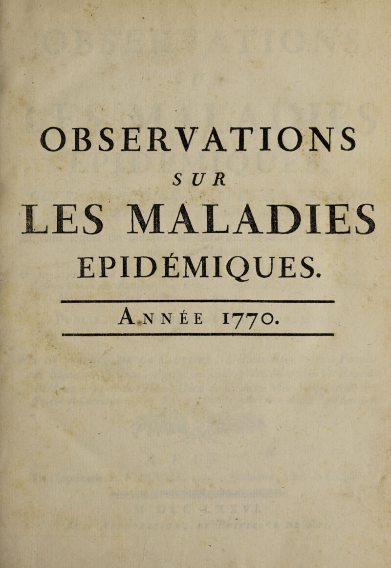 SUR ES MALADIES Epidémiques. Année 1770.