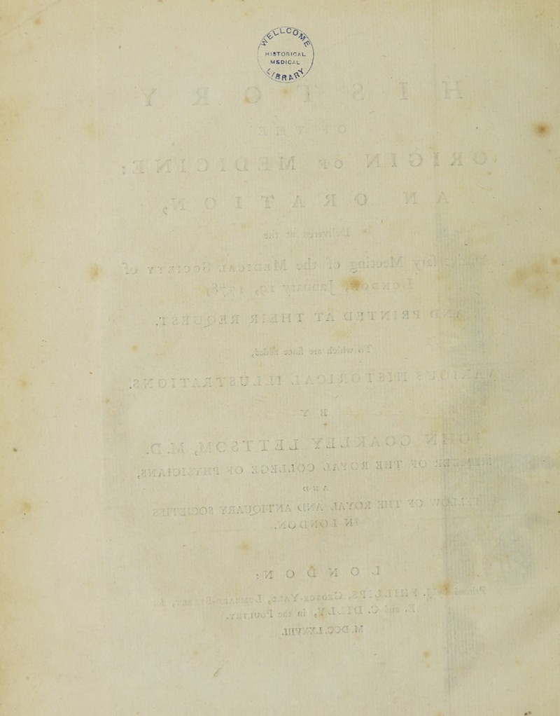 / ^ue6\ HISTORICAL j MEDICAL / ft/ JL A * c « - - Y T r I O Or* J . il - ■ i■- * ■ y , J) J J • - •• • : ;• /: a:: : j. aa si: dii r a a ,L u.v J-ir. .W.i .7 o ci it fl‘. J A. ■ r , -r - T f T T I '' ....... . 1 v A - j X *1 r- - ; : c 1T H J Y a . a. .1 ^ - , ..'I O aX'HJ.lOO >1/ C S', il IV W “ a y t. Ktrrappa ysaupitviaaw. iato« :n ' H| . . Kj C - - 1 ^ : VL O u >1 o . 1 - ■ - - C “ • ... on l) XXI .v, ritfo'l • '/ T C.J Hi e - v- i A V v ^ * ; : m . : .1117/'/A .v XI .l.T