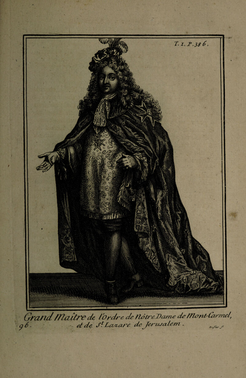 Grand ffîaitre de l'Ordre de flotreDame de /Tloni-Cirinel, a6. ... et de Jc Lazare dejeriutalem .