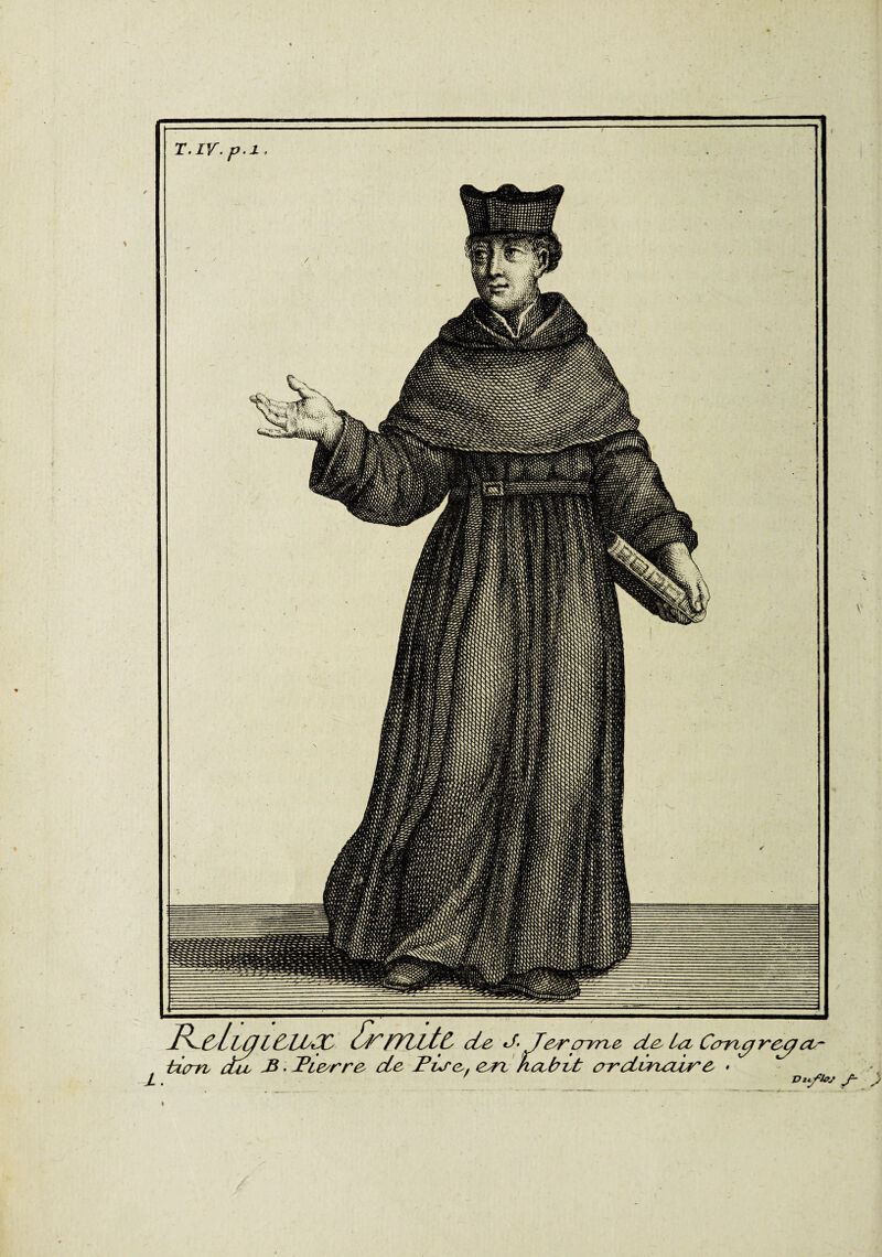 '/ T.îV'p.i. B^eliüiôuæ Ermite, de *f» Jerome de La Concjrcÿa- idem du F Fte/rre de Furc,. e^n habvt ordiruiiy'e * l . ' _ Vz.floj /- )