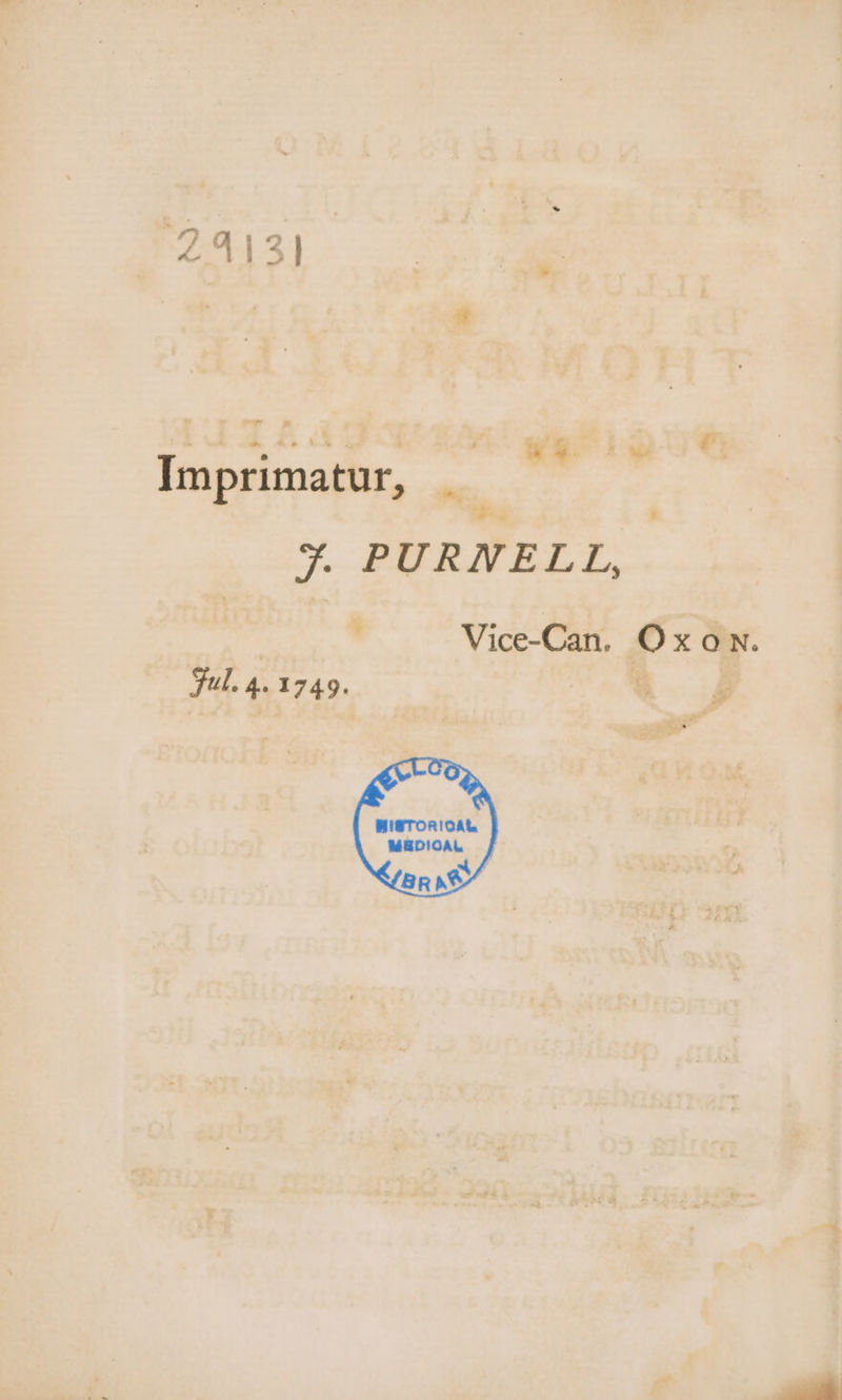 £dd Wa 'w e Imprimatur, - Y. PURNELL, | : Vice-Can. Oxow. jul. 4. 1749. ^P AN MEDIOAL